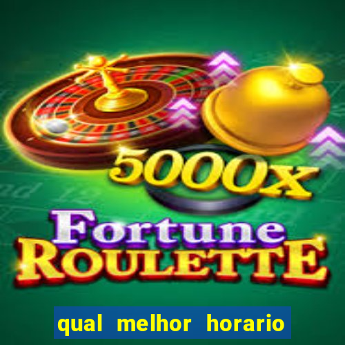 qual melhor horario para jogar fortune dragon